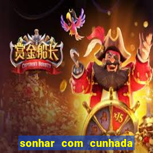 sonhar com cunhada jogo do bicho